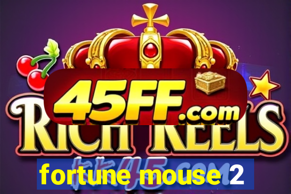 fortune mouse 2